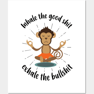 Inhale the Good shit, Exhale the Bullshit Funny Yoga Meditation Posters and Art